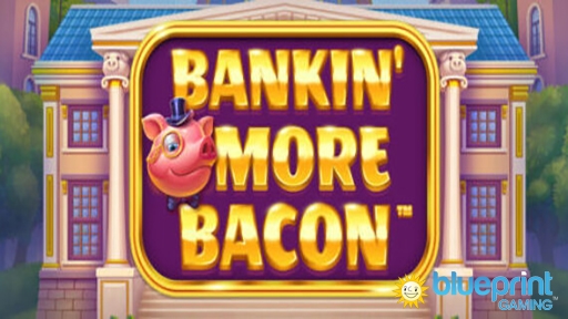 Bankin More Bacon