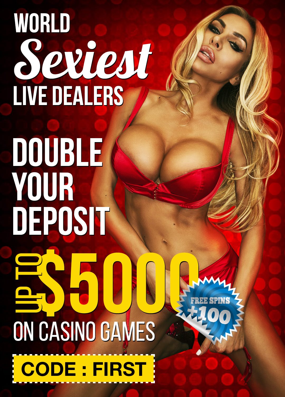 Free $5000 first live casino deposit bonus + 100 FREE SPINS
